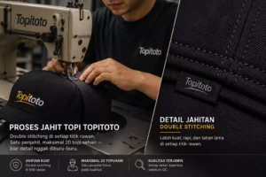 Proses jahit topi Topitoto dengan teknik double stitching untuk memperkuat setiap titik rawan sebelum quality control.